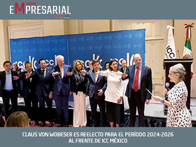 CLAUS VON WOBESER ES REELECTO PARA EL PERÍODO 2024-2026 AL FRENTE DE ICC MÉXICO